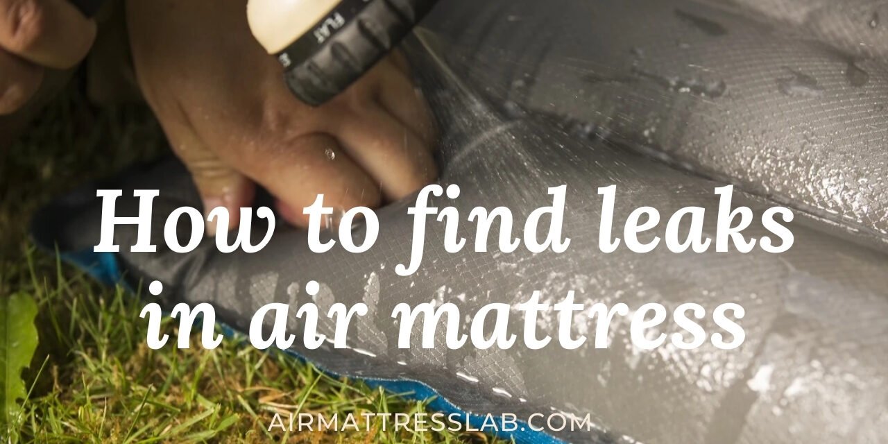 How To Find Leaks in an Air Mattress