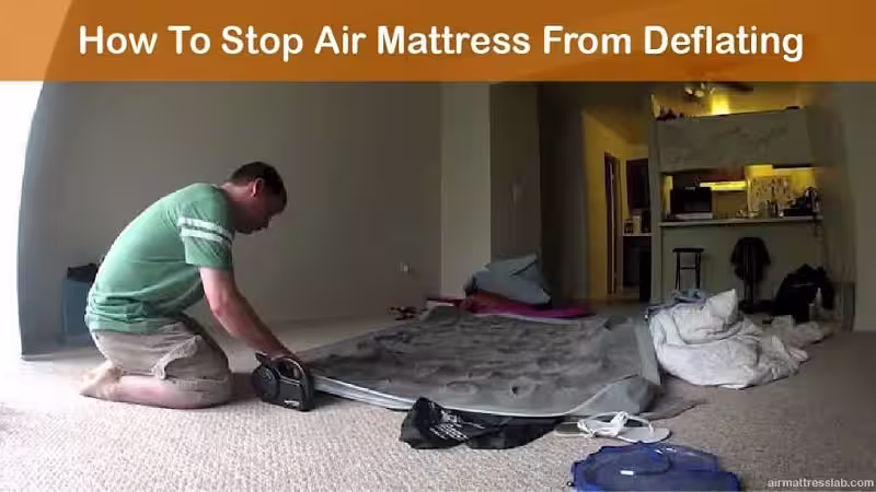 how to stop air mattress from deflating