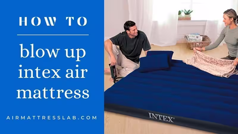 How to blow up Intex air mattresses properly